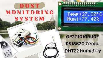 Environment Monitoring System | GP2Y1010AU0F Dust/Smoke Sensor, DS18B20 Temp. DHT22 Humidity Sensor🌍