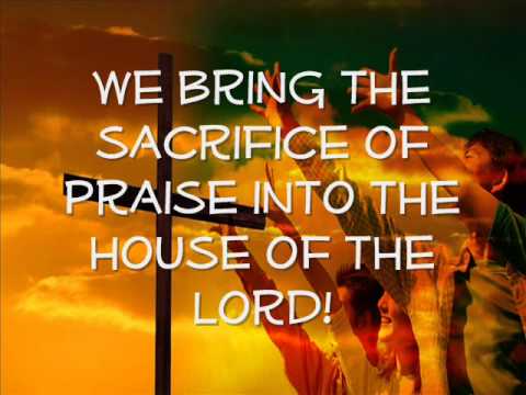 WE BRING THE SACRIFICE OF PRAISE - Living-Praises.COM