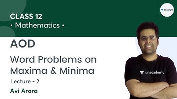 AOD-L2 | Word Problems on Maxima & Minima | Class 12 Math | Unacademy Class 11&12 | Avi Arora