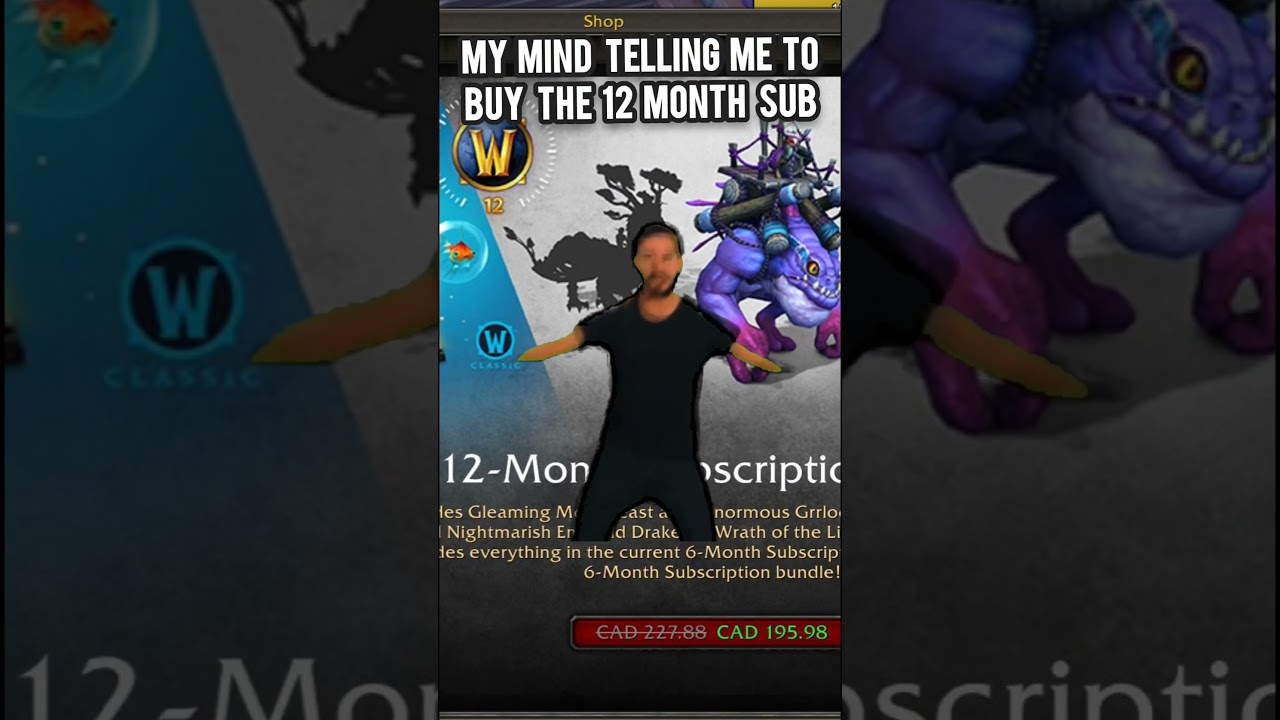 my mind telling me to buy the 12 month Sub from wow 