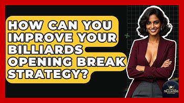 How Can You Improve Your Billiards Opening Break Strategy? - Billiards Hustlers