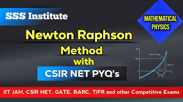 Newton Raphson Method | Full Concept with CSIR NET PYQ