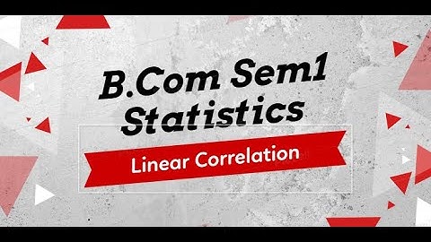 #1 | B.Com Sem1 | Statistics | Linear Correlation