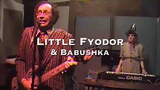 Little Fyodor & Babushka - "You Give Me Hard-On (live at Tim & Terry's on January 18, 2008)"