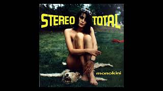 Stereo Total - Tu m&#39;as voulue