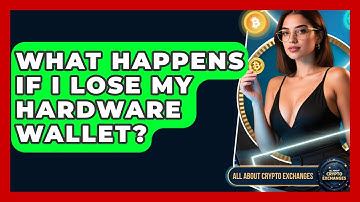 What Happens If I Lose My Hardware Wallet? - All About Crypto Exchanges