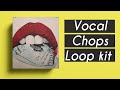 FREE sample pack   free loop kit /vocal chops pack | Ultimate