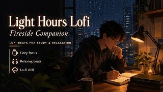 Fireside Companion ☕ Lofi Beats for Study & Relaxation Mix | Light Hours Lofi