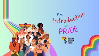 Introduction to Pride | by African Rainbow Family