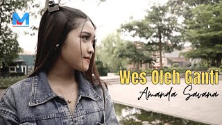 Wes Oleh Ganti | Amanda Savana | (Official Music Video)