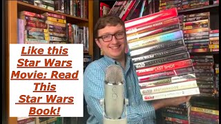 If You Like This Star Wars Movie Read This Star Wars Book!