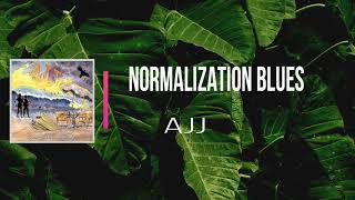 AJJ - Normalization Blues (Lyrics)