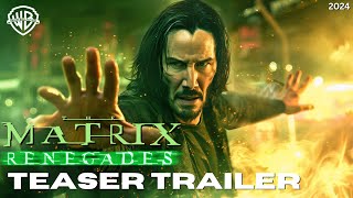 The Matrix 5 - RENEGADES (2024) | FIRST TEASER TRAILER | Keanu Reeves - Warner Bros by Trailer Expo 6,474 views 3 days ago 1 minute, 11 seconds