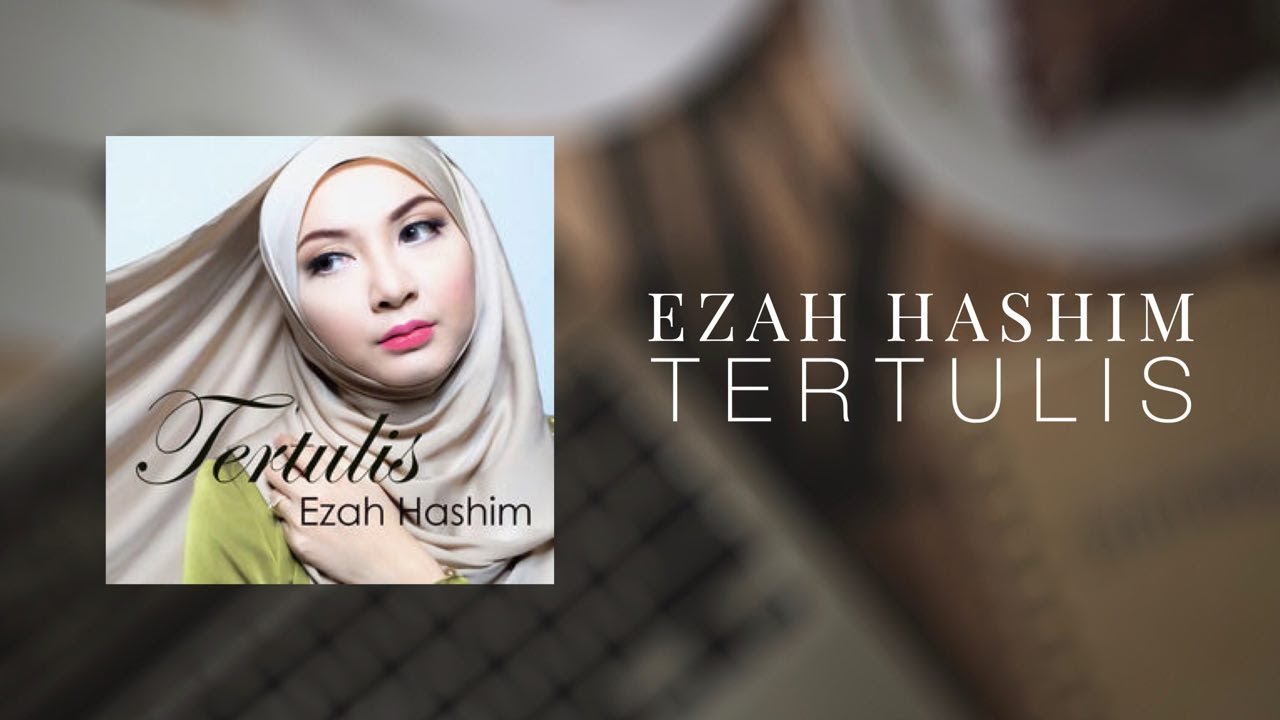 LIRIK lagu Tertulis   Ezah Hashim