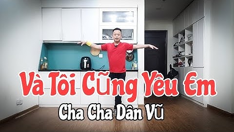 Và Tôi Cũng Yêu Em | Cha Cha Dân Vũ - Dễ Tập | Leo (BÀI HƯỚNG DẪN BẤM▶️)