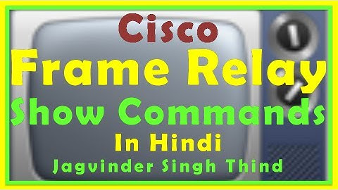 ✅ How to use Show Commands to Verify the Frame Configuration