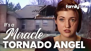 Child Saved By An Angel After Tornado | It's A Miracle