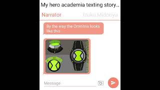 my hero academia texting story (Ben 10 Deku) the Omnitrix episode 1