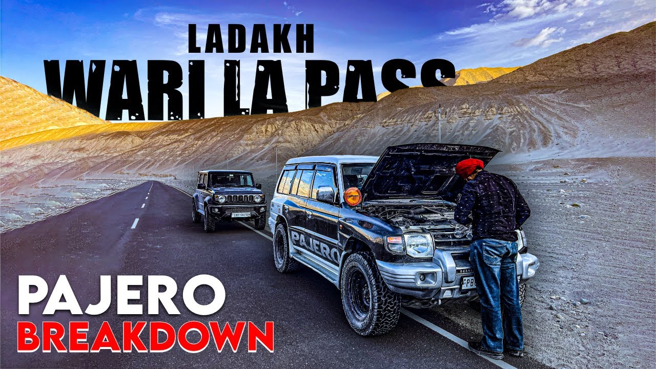 Pajero break down at Wari La Pass - Nubra Valley - Leh | Mahindra Thar Breakdown