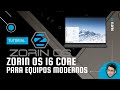 ZORIN OS 16 CORE - PARA EQUIPOS MODERNOS | ElGFAS