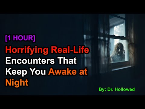 [1 HOUR] Horrifying Real-Life Encounters That Keep You Awake at Night