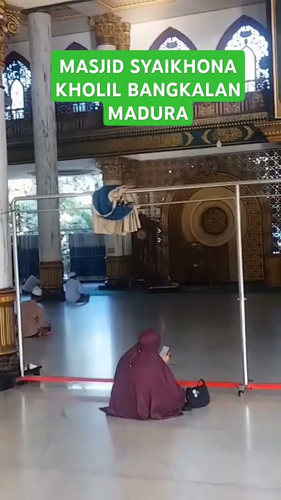 Masjid Syaikhona Kholil Bangkalan Madura #masjid #makambesar #madura