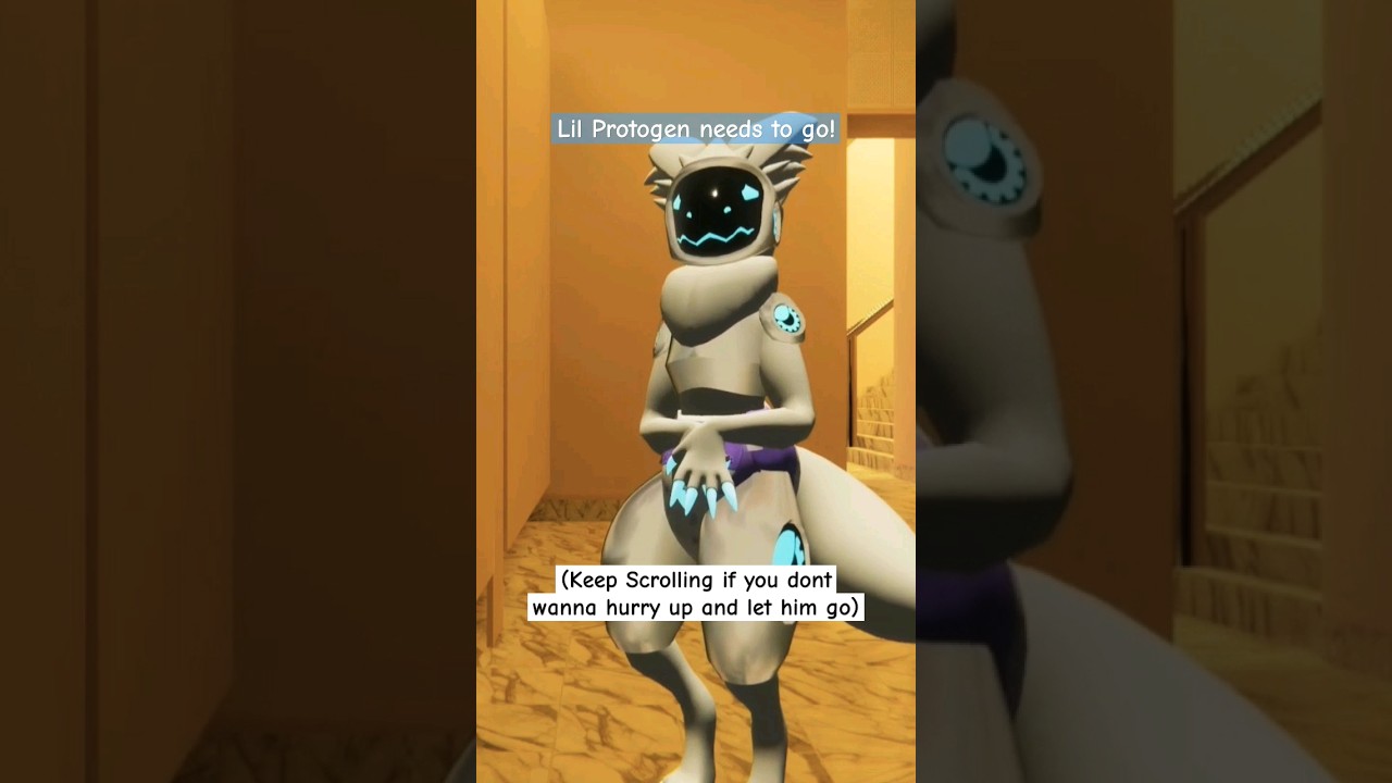 Lil Protogen needs to Go! 