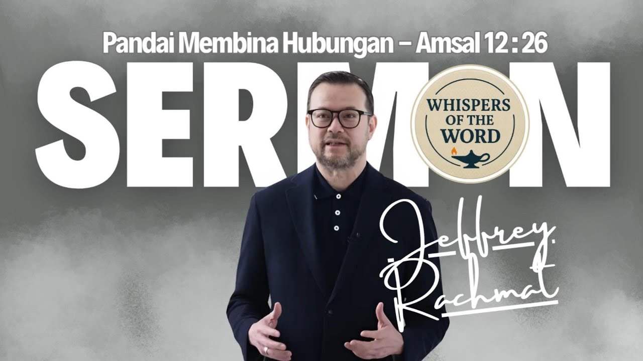 Connecting People: Pandai Membina Hubungan | Ps. Jeffrey Rachmat | JPCC | Amsal 12:26