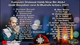 🔴Kumpulan Sholawat Habib Nizar Bin Abdul Qodir Basyaiban versi Al-Mushofa terbaru 2023