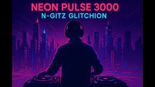 NEON PULSE 3000 BY N-GITZ GLITCHION