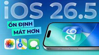 Đánh giá iOS 26.5: Phiên bản ỔN ĐỊNH cuối Nên UPDATE dù ít NÂNG CẤP! 