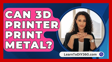 Can 3D Printer Print Metal? - LearnToDIY360.com