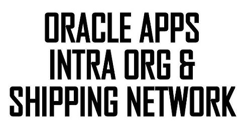 Oracle Apps - INTRA ORG & SHIPPING NETWORK - RB