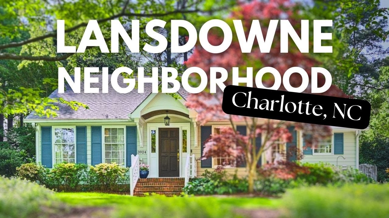 One of the BEST Neighborhoods in CLT: Lansdowne