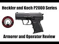 Heckler and koch p2000 series armorer and operator review