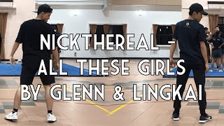 NICKTHEREAL - All These Girls | By Glenn & Lingkai | SRETHGIE Sharing