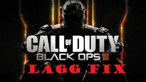 Call of duty black ops 3 lagg fix / fps boost