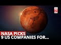 NASA Picks 9 Us Companies For Mars Exploration Program