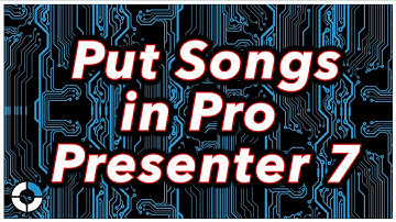 How to load a song into Pro Presenter 7