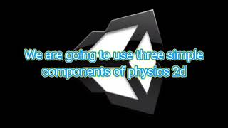 The Basic Components of 2d physics 2d un Unity