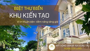 BIỆT THỰ VILA BIỂN, KHU KIẾN TẠO THÀNH PHỐ VŨNG TÀU. Vị trí thuận tiện tiềm năng tăng giá cao