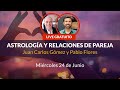 Astrología y Relaciones de Pareja: J.C Gómez y Pablo Flores