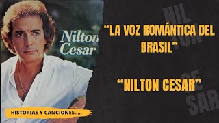 NILTON CESAR, THE BRAZILIAN ROMANTIC WHO CONQUERED LATIN AMERICA
