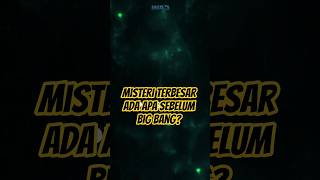 Sebelum Semesta Dimulai, Apa yang Bersembunyi? #astronomi #space #universe #jagatraya