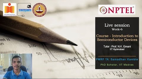 NPTEL-ISD Live Session Week-6 (Solutions for assignment 6) (Course: Intro to Semiconductor Devices)