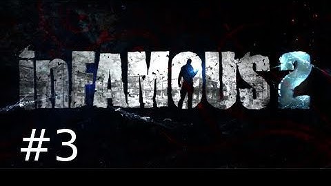 Infamous 2 Walkthrough Part 3: I