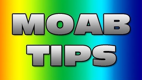 MOAB Tips!!