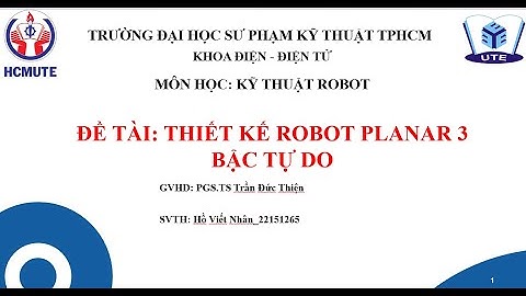 THIẾT KẾ ROBOT PLANAR 3 BẬC TỰ DO