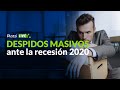 Despidos masivos ante la recesión 2020