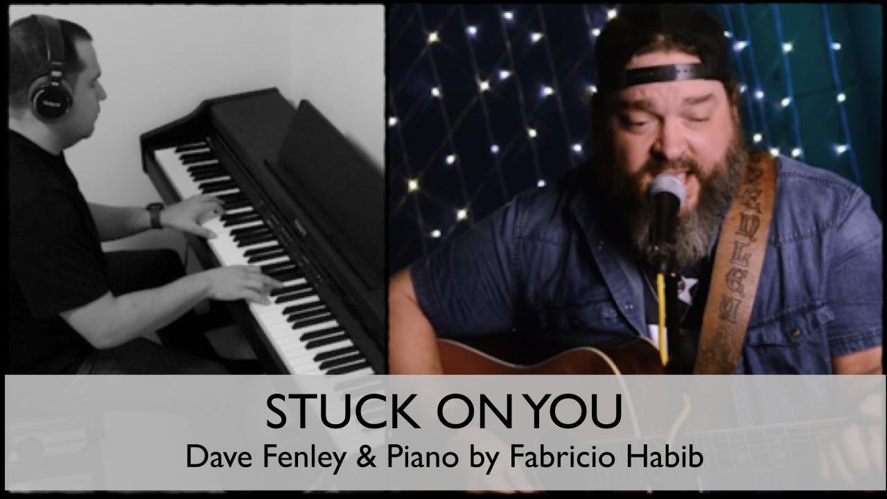STUCK ON YOU - DAVE FENLEY ( PianoMix by Fabrício Habib ) 
